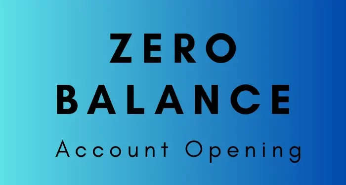 Zero Balance Account Opening